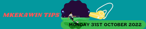 Mkekawin Sports Betting Tips Playing Monday, 31 October 2022