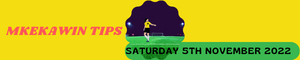Mkekawin Sports Betting Tips Playing Saturday, 5 November 2022
