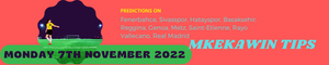 Mkekawin Sports Betting Tips Playing Monday, 7 November 2022