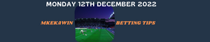 Sports Betting Tips Playing Monday, 12 December 2022