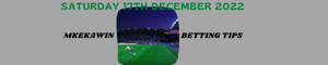 Sports Betting Tips Playing Saturday, 17 December 2022